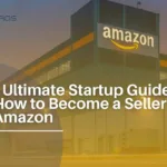 How to Become a Seller on Amazon