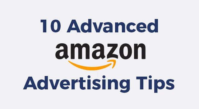 Top 10 Amazon Advertising Tips for 2024